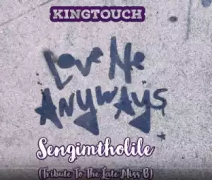 KingTouch - Sengimtholile (Tribute To The Late Miss B)